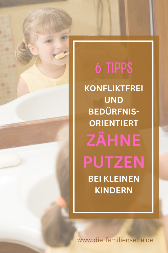 Ohne Streit und Stress Zähne putzen bei Kleinkindern. 6 Tipps für bedürfnisorientiertes Zähneputzen bei Kleinkindern. 