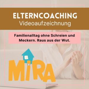 Nicht mehr Schreien und Meckern. Elterncoaching